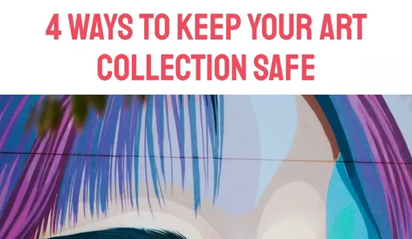 4 Ways to Keep Your Art Collection Safe,