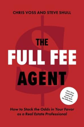 Book - The Full Fee Agent by Chris Voss and Steve Shull