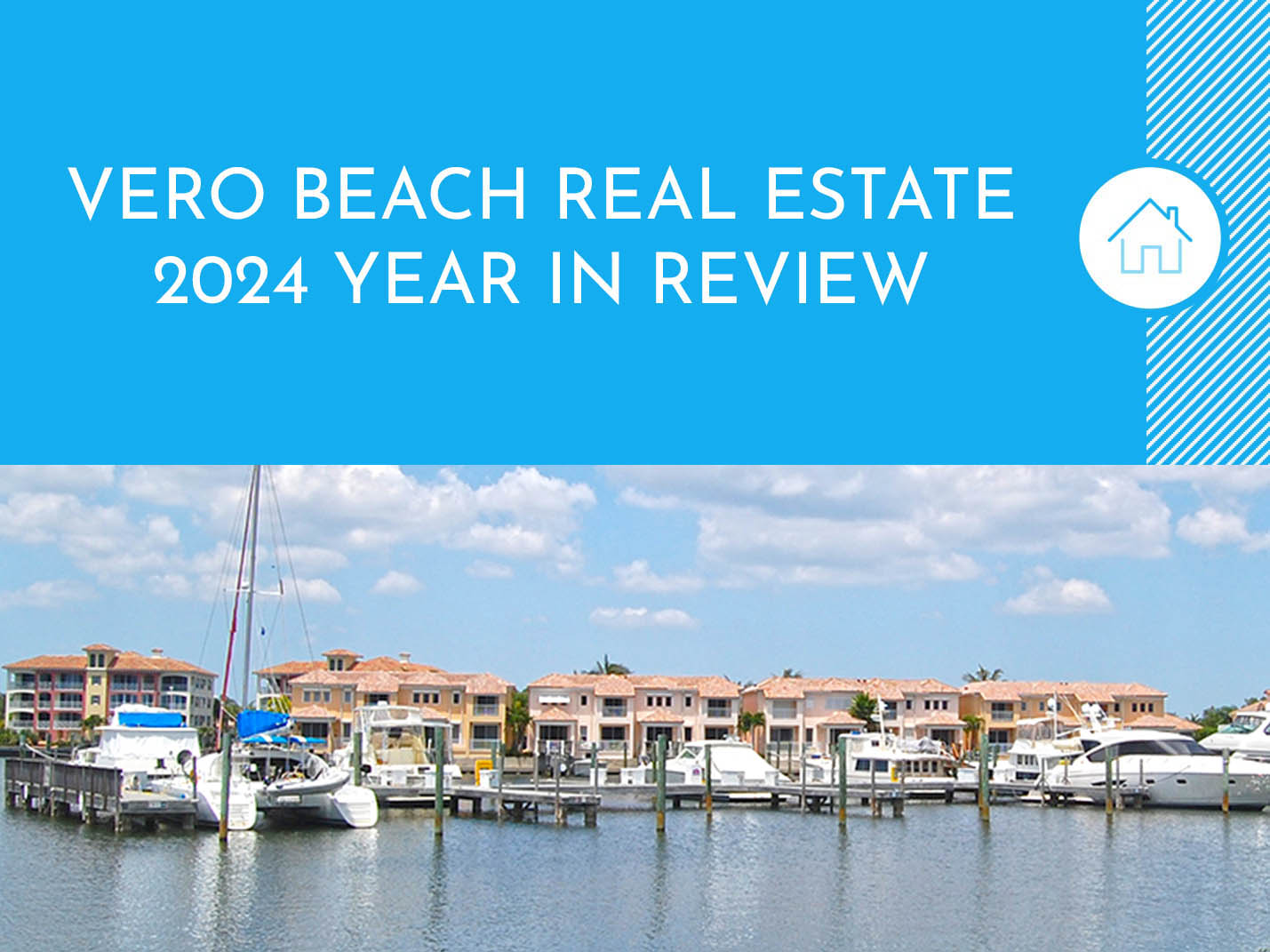 Vero Beach Real Estate  - 2024 Year Review,veroman