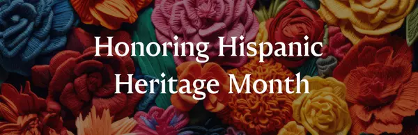 Honoring Hispanic Heritage Month,