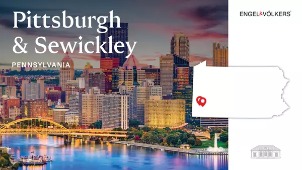 Engel &amp; Völkers Expands into Pittsburgh and Sewickley, PA,