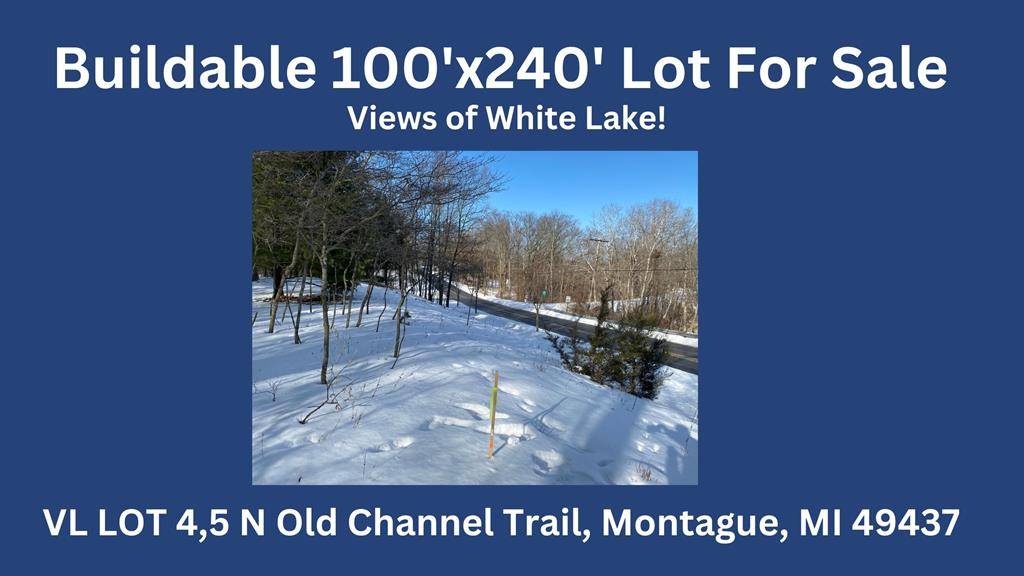 VL LOT 4, 5 N Old Channel Trail, Montague, MI 49437