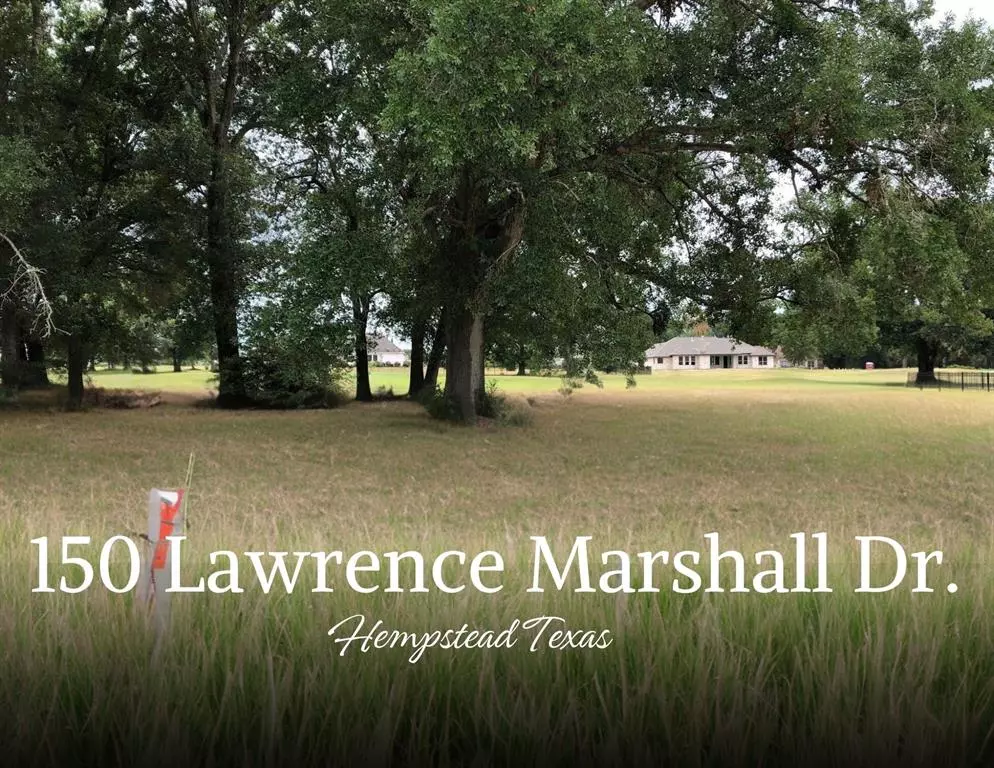 Hempstead, TX 77445,150 Lawrence Marshall    LOT 34 DR