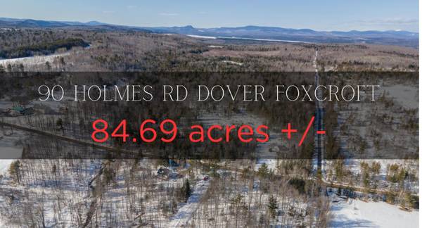 90 Holmes RD, Dover-foxcroft, ME 04426